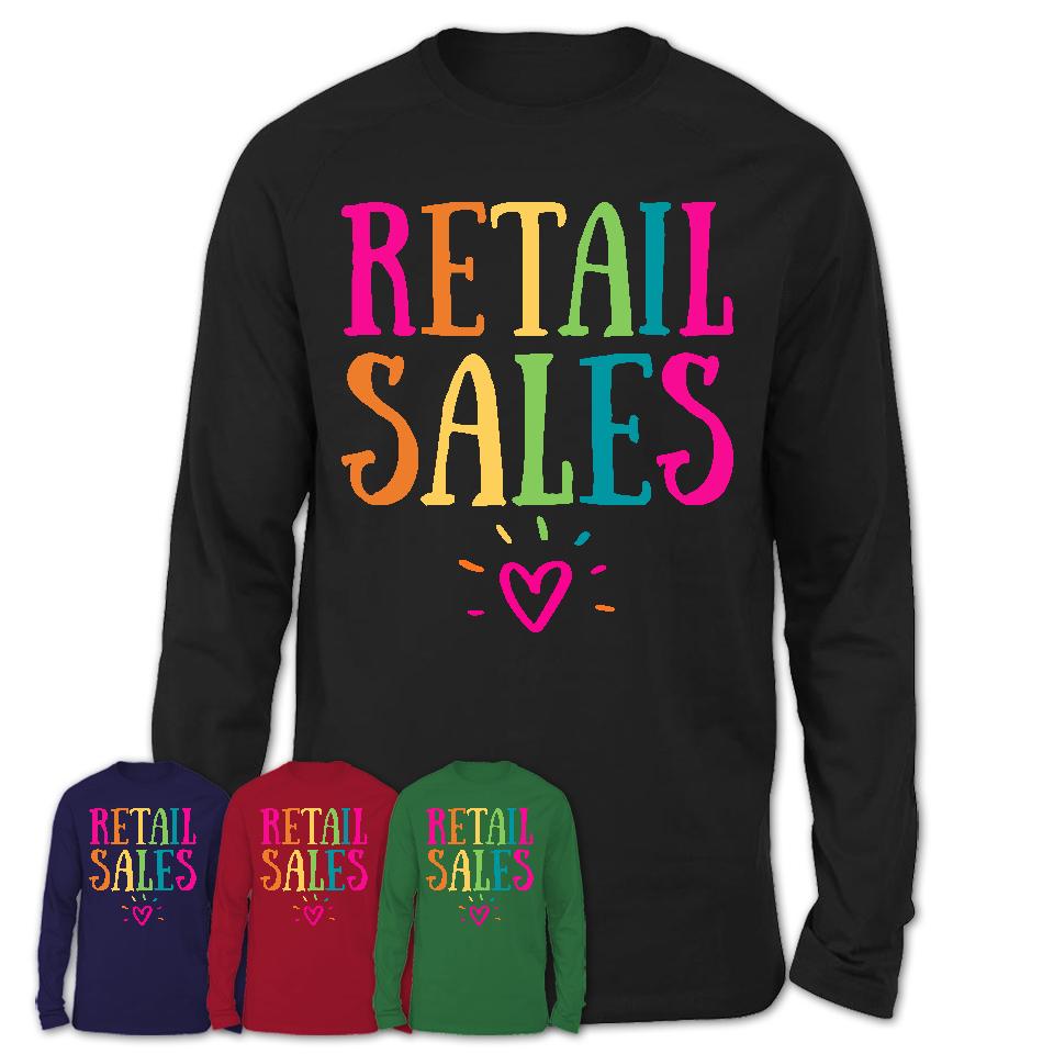 Retail Sales Rainbow Lettering Heart Shirt, Employee Appreciation Gifts