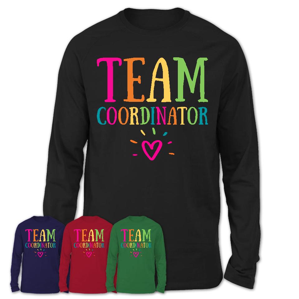 Team Coordinator Rainbow Lettering Heart Shirt, Employee Appreciation Gifts