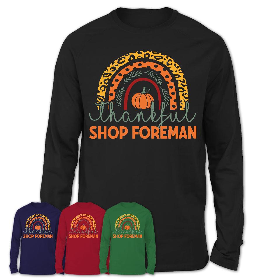 Thankful Shop Foreman Shirt, Pumpkin Rainbow Sweater for Fall Lovers, Thanksgiving Gift for Shop Foreman Women