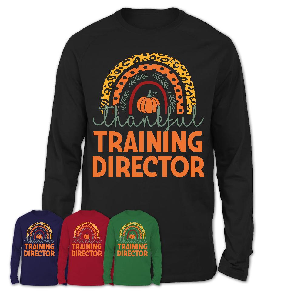 Thankful Training Director Shirt, Pumpkin Rainbow Sweater for Fall Lovers, Thanksgiving Gift for Training Director Women