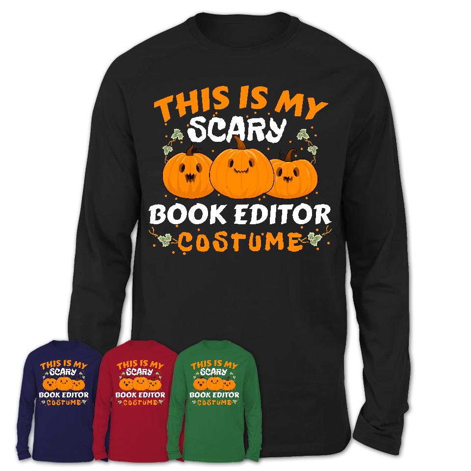 This Is My Scary Book Editor Costume, Halloween Pumpkin Shirt, Funny Coworker Gift