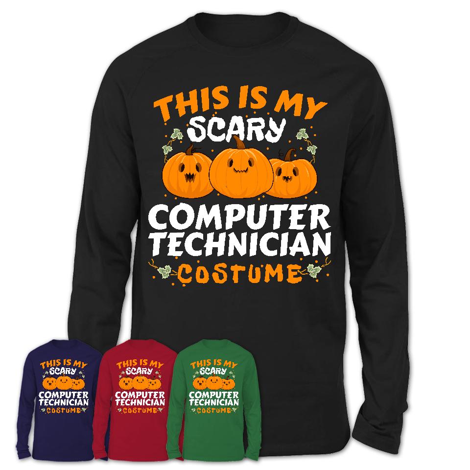 This Is My Scary Computer Technician Costume, Halloween Pumpkin Shirt, Funny Coworker Gift