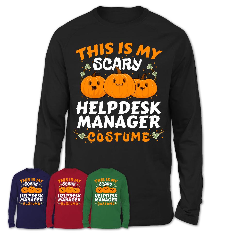 This Is My Scary Helpdesk Manager Costume, Halloween Pumpkin Shirt, Funny Coworker Gift