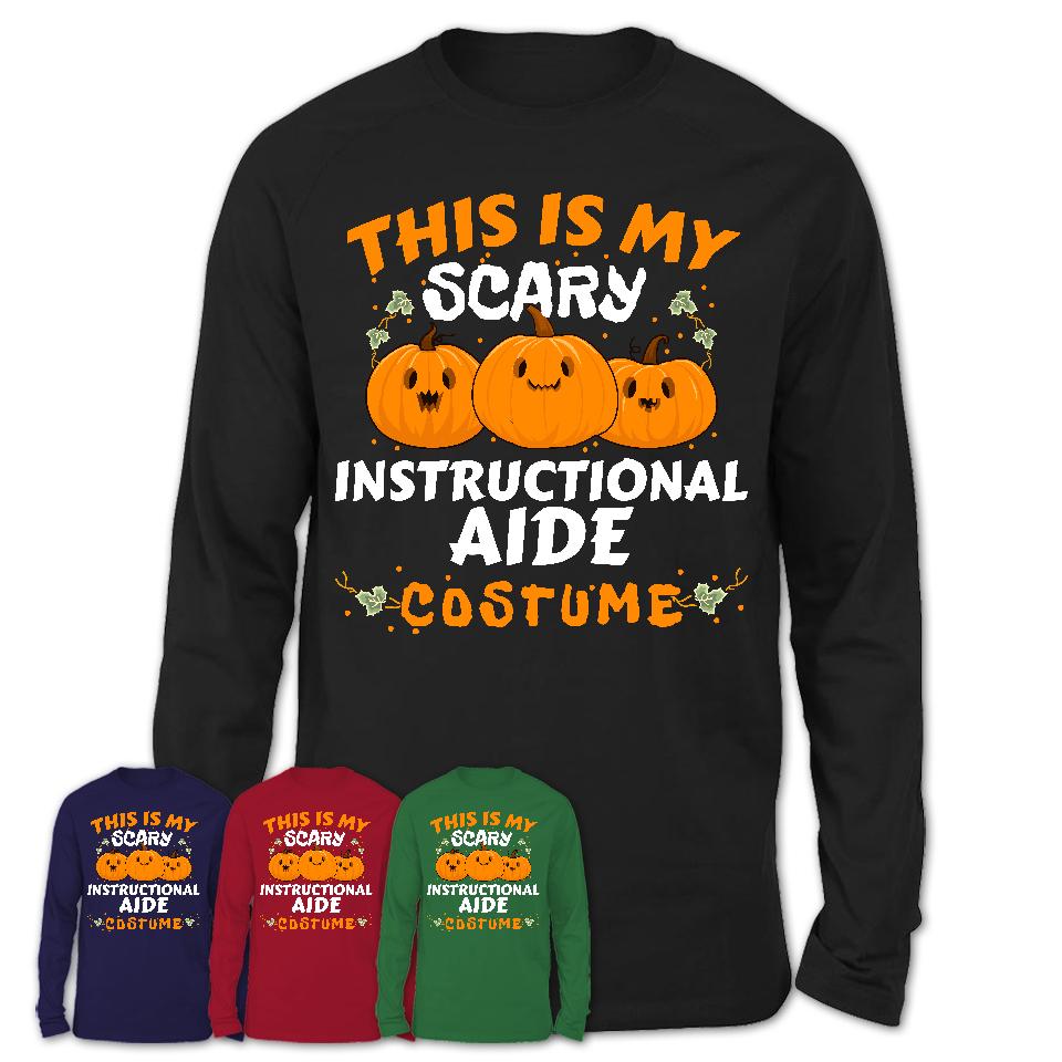 This Is My Scary Instructional Aide Costume, Halloween Pumpkin Shirt, Funny Coworker Gift