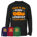 This Is My Scary Lobbyist Costume, Halloween Pumpkin Shirt, Funny Coworker Gift