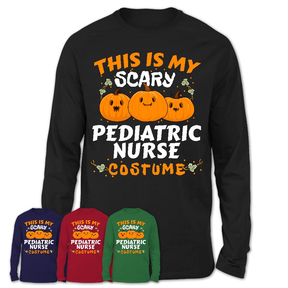 This Is My Scary Pediatric Nurse Costume, Halloween Pumpkin Shirt, Funny Coworker Gift