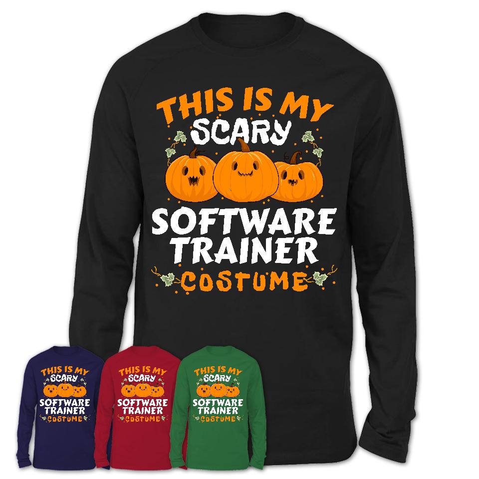 This Is My Scary Software Trainer Costume, Halloween Pumpkin Shirt, Funny Coworker Gift
