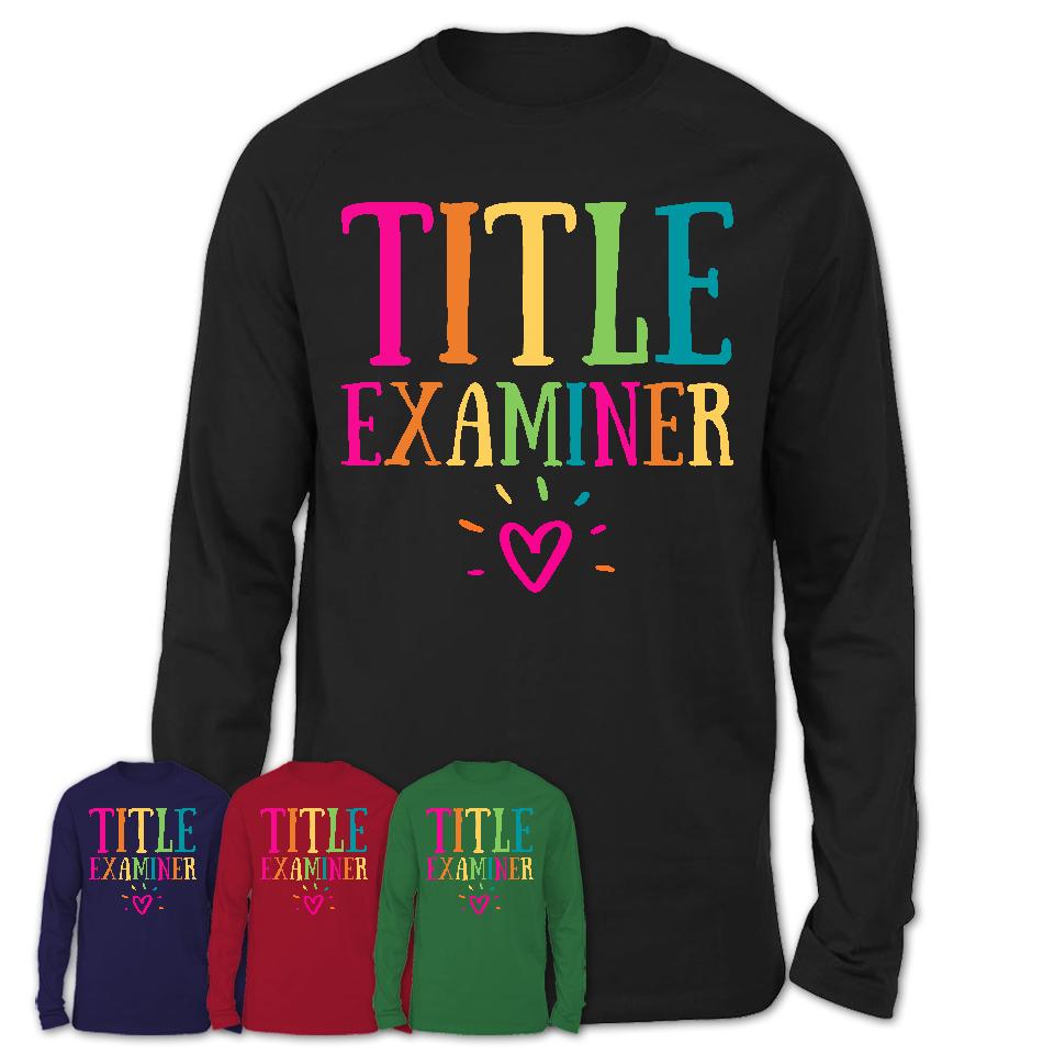 Title Examiner Rainbow Lettering Heart Shirt, Employee Appreciation Gifts