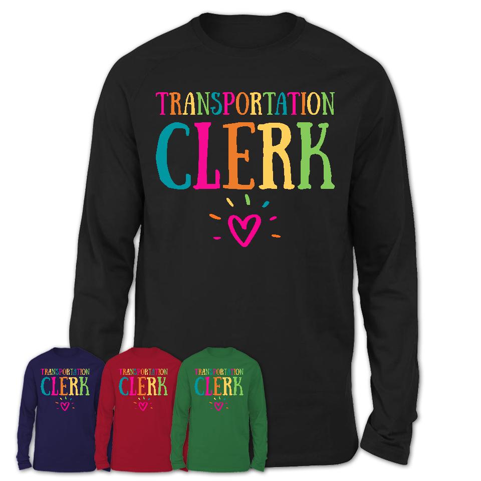 Transportation Clerk Rainbow Lettering Heart Shirt, Employee Appreciation Gifts