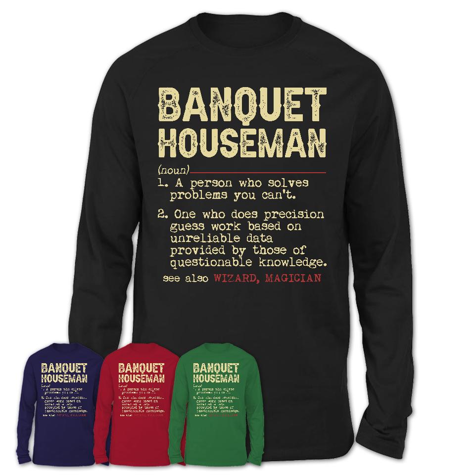 Vintage Banquet Houseman Definition Shirt, Funny Coworker Gift Idea for Banquet Houseman, New Job Gift