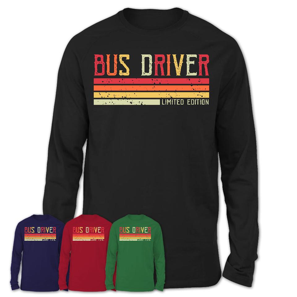 Vintage Bus Driver Limited Edition Job Shirt, Coworker Birthday Gift Idea