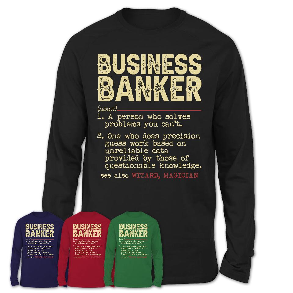 Vintage Business Banker Definition Shirt, Funny Coworker Gift Idea for Business Banker, New Job Gift