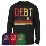 Vintage Debt Collector Limited Edition Job Shirt, Coworker Birthday Gift Idea