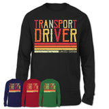 Vintage Transport Driver Limited Edition Job Shirt, Coworker Birthday Gift Idea