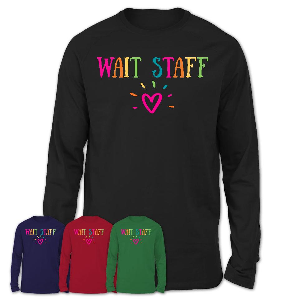 Wait Staff Rainbow Lettering Heart Shirt, Employee Appreciation Gifts