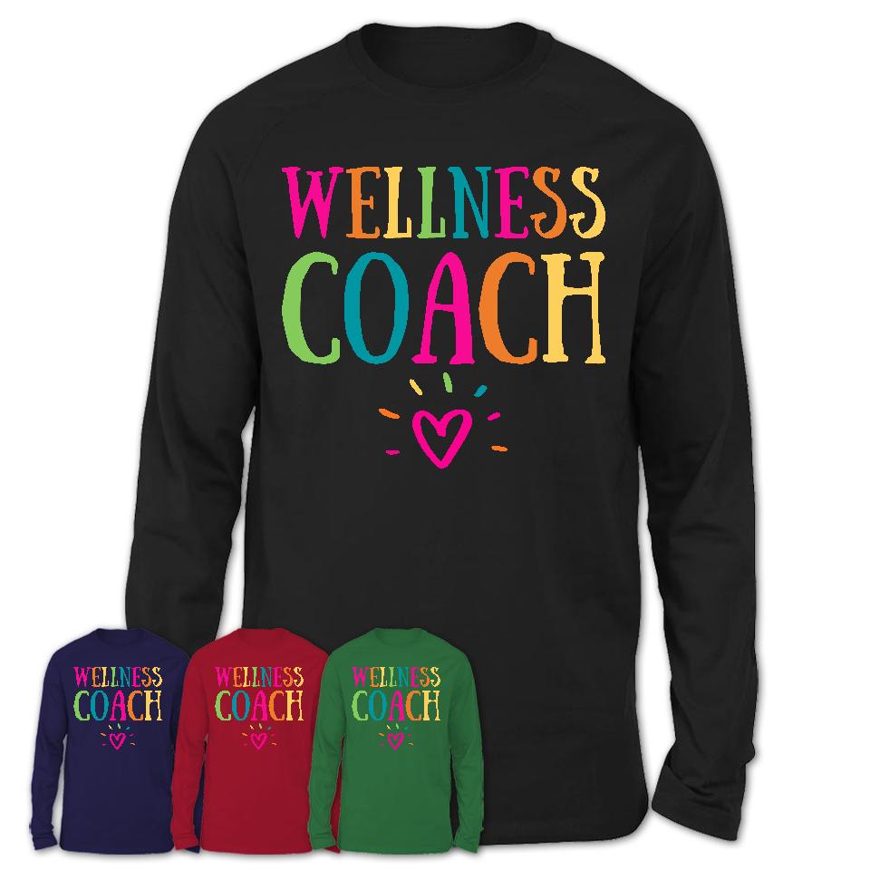 Wellness Coach Rainbow Lettering Heart Shirt, Employee Appreciation Gifts
