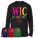Wic Nutritionist Rainbow Lettering Heart Shirt, Employee Appreciation Gifts