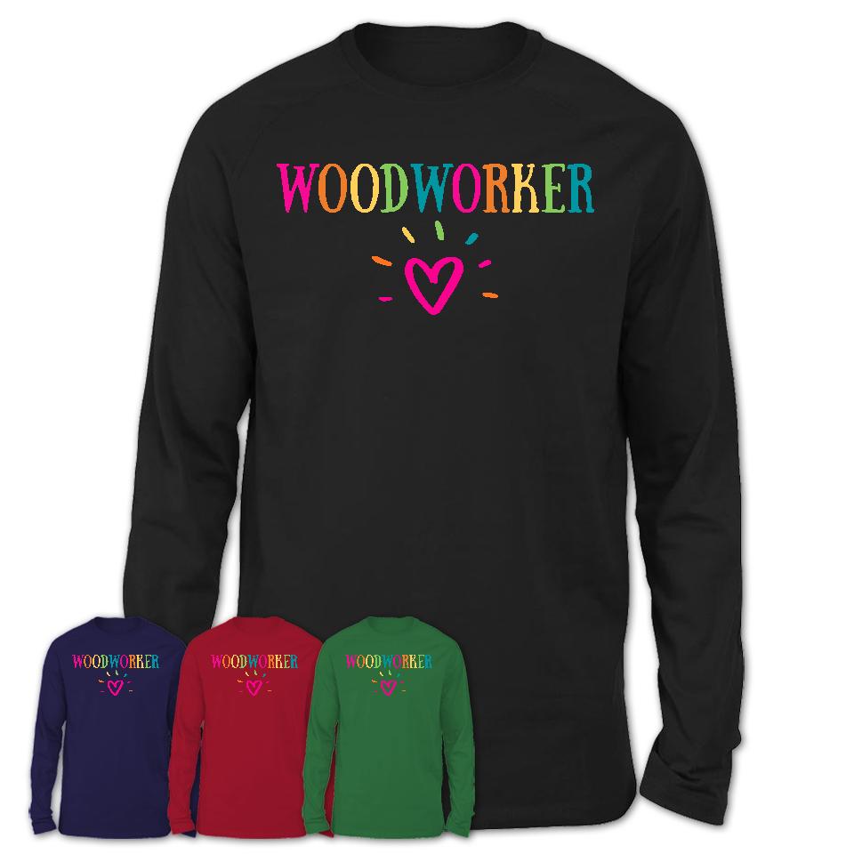 Woodworker Rainbow Lettering Heart Shirt, Employee Appreciation Gifts