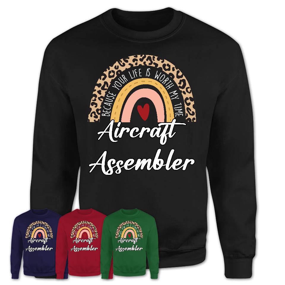 Aircraft Assembler Because Your Life Worth My Time Rainbow T-Shirt