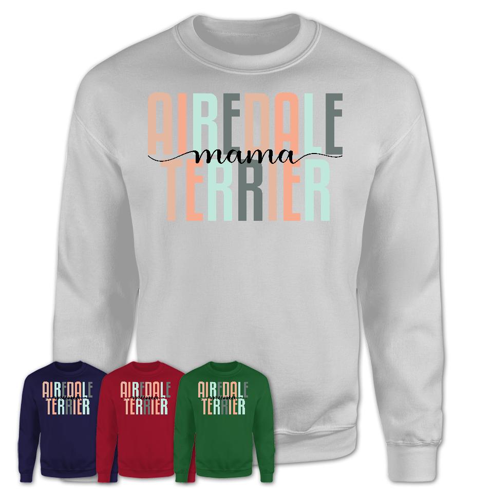 Airedale Terrier Mama Shirt, Mom Of Airedale Terrier Shirt, Dog Mom Gifts