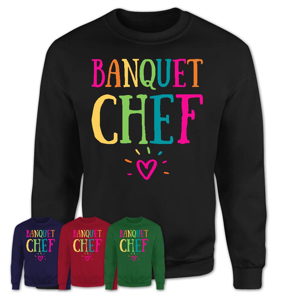 Banquet Chef Rainbow Lettering Heart Shirt, Employee Appreciation Gifts