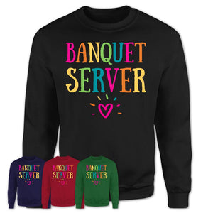 Banquet Server Rainbow Lettering Heart Shirt, Employee Appreciation Gifts