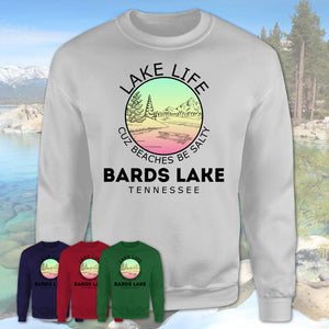 Bards Lake Tennessee Lake Life Cuz Beaches Be Salty Fishing Camping Team Shirt