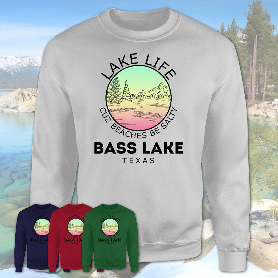 Bass Lake Texas Lake Life Cuz Beaches Be Salty Fishing Camping Team Shirt