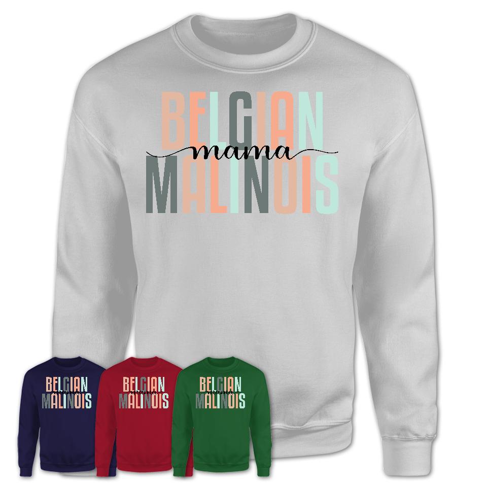 Belgian Malinois Mama Shirt, Mom Of Belgian Malinois Shirt, Dog Mom Gifts