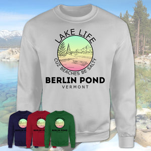 Berlin Pond Vermont Lake Life Cuz Beaches Be Salty Fishing Camping Team Shirt