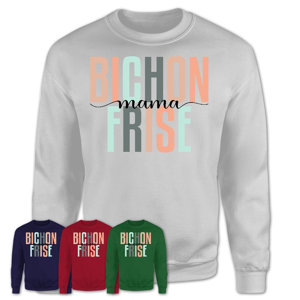 Bichon Frise Mama Shirt, Mom Of Bichon Frise Shirt, Dog Mom Gifts