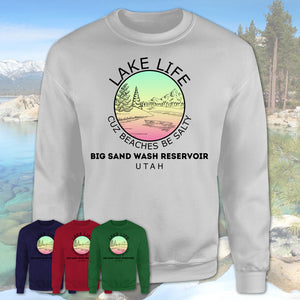 Big Sand Wash Reservoir Utah Lake Life Cuz Beaches Be Salty Fishing Camping Team Shirt