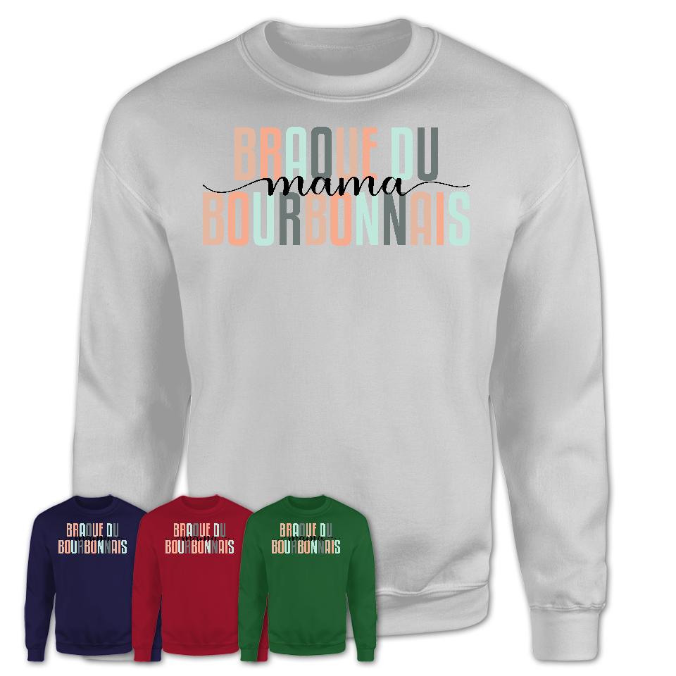Braque Du Bourbonnais Mama Shirt, Mom Of Braque Du Bourbonnais Shirt, Dog Mom Gifts