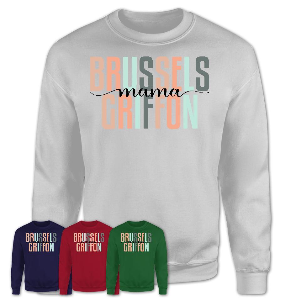 Brussels Griffon Mama Shirt, Mom Of Brussels Griffon Shirt, Dog Mom Gifts