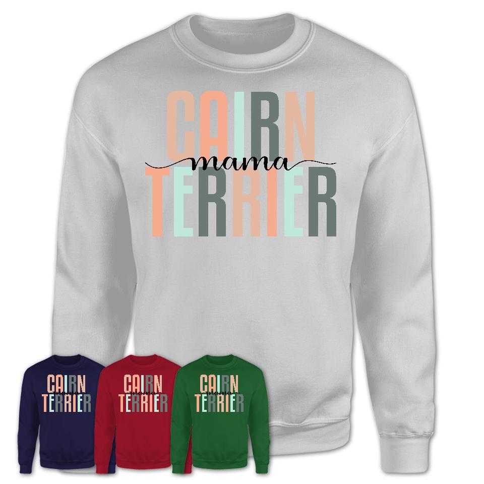 Cairn Terrier Mama Shirt, Mom Of Cairn Terrier Shirt, Dog Mom Gifts