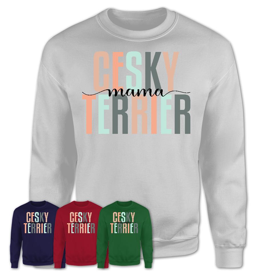 Cesky Terrier Mama Shirt, Mom Of Cesky Terrier Shirt, Dog Mom Gifts