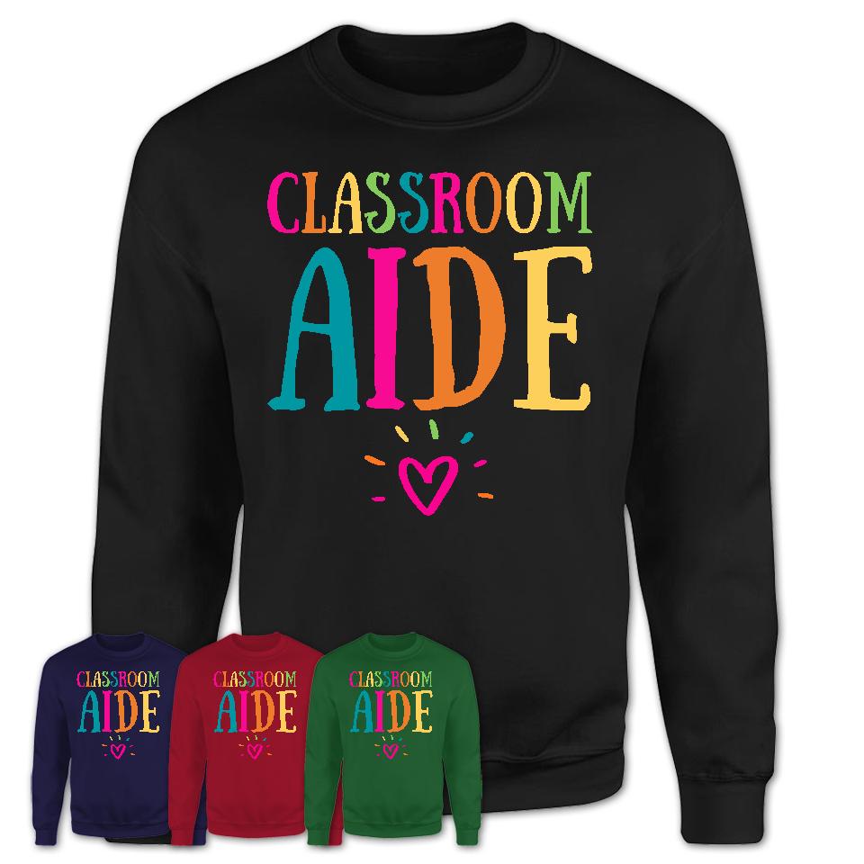Classroom Aide Rainbow Lettering Heart Shirt, Employee Appreciation Gifts