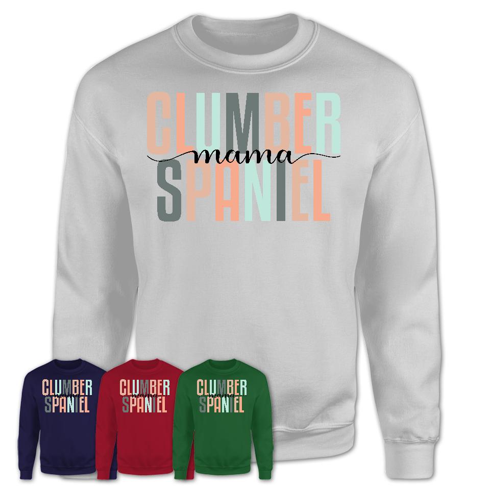 Clumber Spaniel Mama Shirt, Mom Of Clumber Spaniel Shirt, Dog Mom Gifts