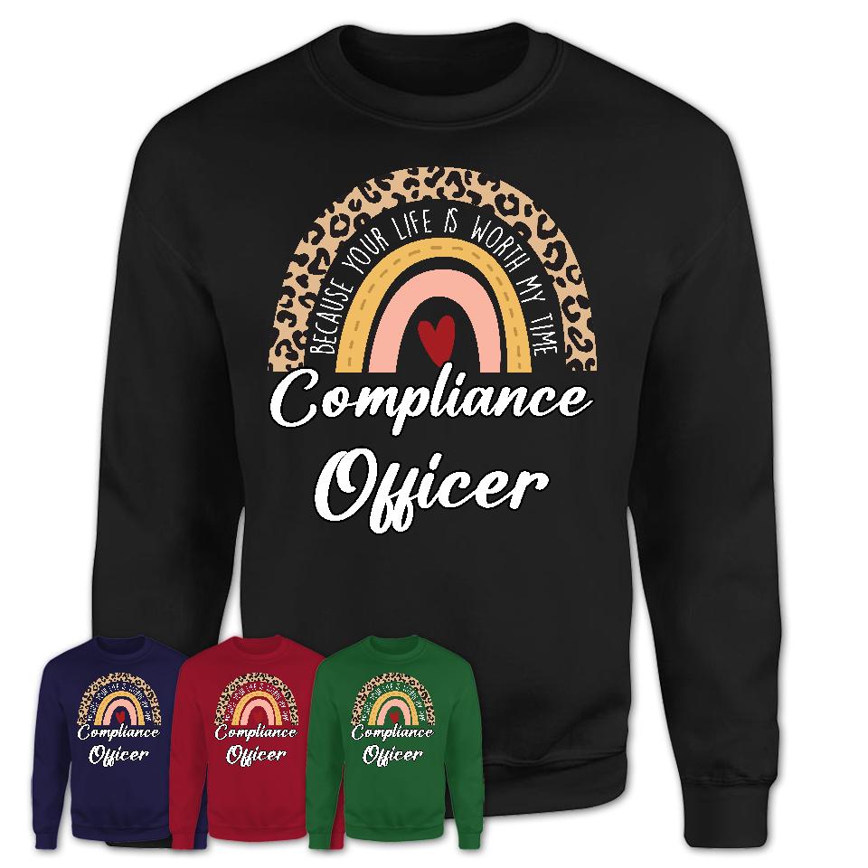Compliance Officer Because Your Life Worth My Time Rainbow T-Shirt