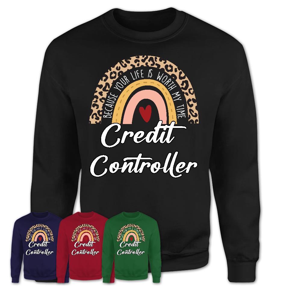 Credit Controller Because Your Life Worth My Time Rainbow T-Shirt