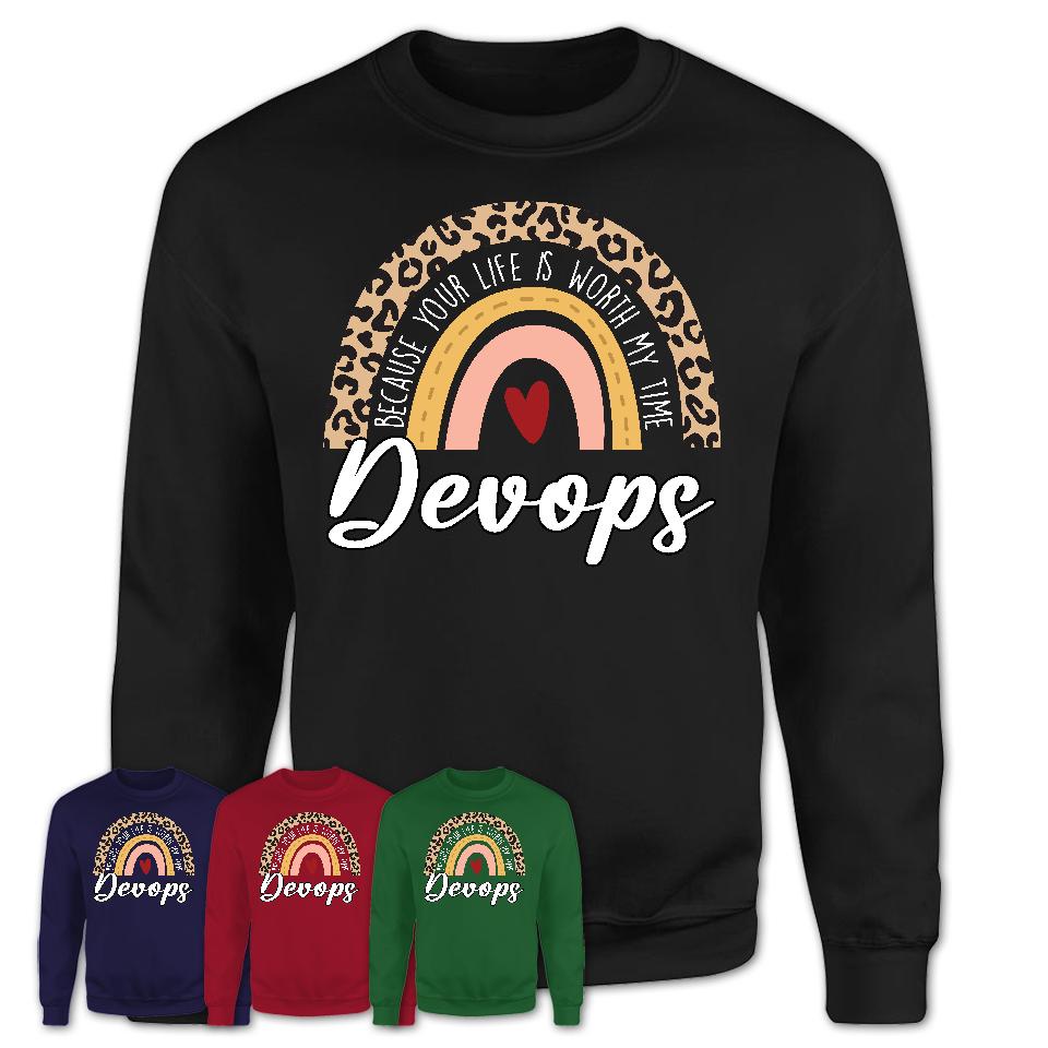 Devops Because Your Life Worth My Time Rainbow T-Shirt