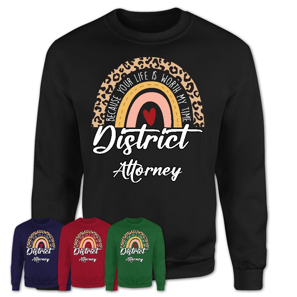 District Attorney Because Your Life Worth My Time Rainbow T-Shirt
