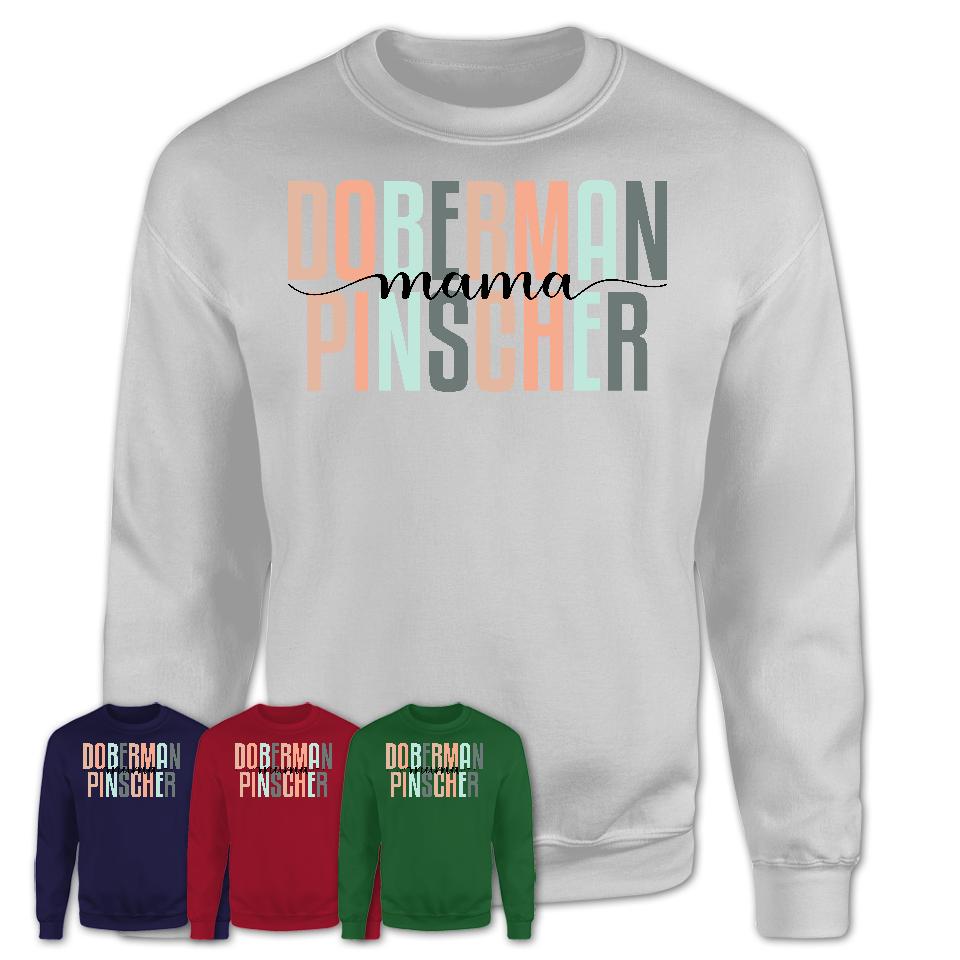 Doberman Pinscher Mama Shirt, Mom Of Doberman Pinscher Shirt, Dog Mom Gifts