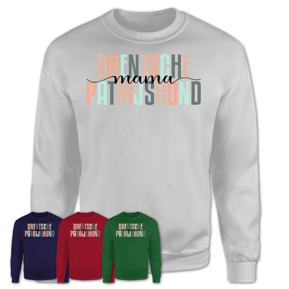 Drentsche Patrijshond Mama Shirt, Mom Of Drentsche Patrijshond Shirt, Dog Mom Gifts