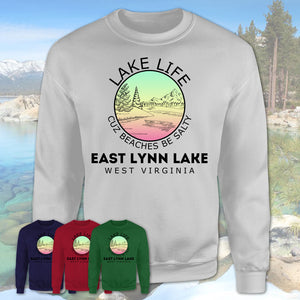 East Lynn Lake West Virginia Lake Life Cuz Beaches Be Salty Fishing Camping Team Shirt