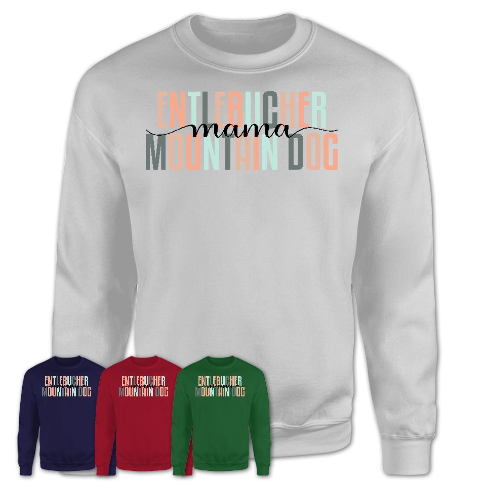 Entlebucher Mountain Dog Mama Shirt, Mom Of Entlebucher Mountain Dog Shirt, Dog Mom Gifts