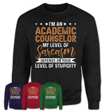 Funny Academic Counselor Shirt My Level of Sarcasm Depends on Your Level Of Stupidity T Shirt