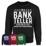 Funny Bank Teller Never Wrong T-Shirt, New Job Gift for Coworker