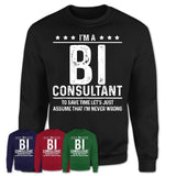 Funny Bi Consultant Never Wrong T-Shirt, New Job Gift for Coworker