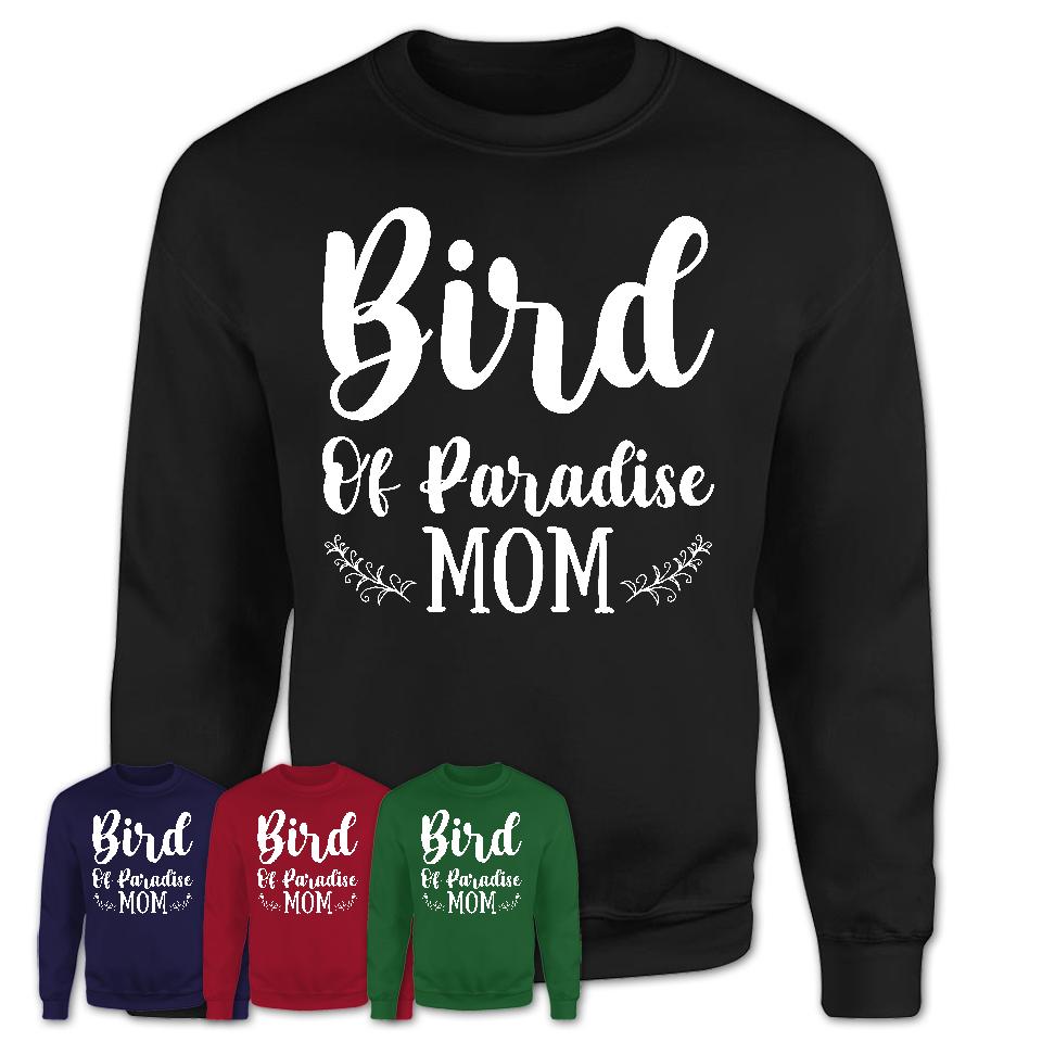 Funny Bird Of Paradise Tshirt, Gift for Bird Of Paradise Lovers, Bird Of Paradise Mom Shirt, Animal Shirt